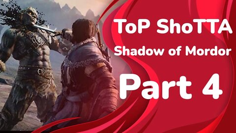 Middle-earth: Shadow of War Walk Through Part 4 Building orc Army ToP ShoTTA Gaming