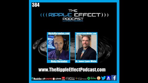 The Ripple Effect Podcast #384 (Dr. James Lyons-Weiler | How Science Became Political)