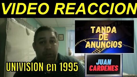 VIDEO REACCION : UNIVISION en 1995