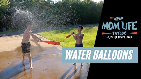 Boy Mom Life - Water Balloon - July 2021