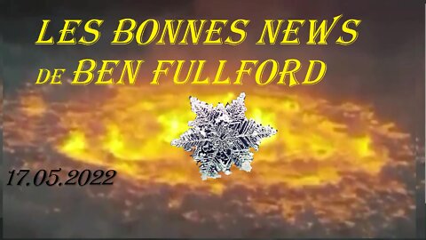LES BONNES NEWS de BEN FULFORD & AUTRES INFOS