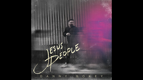 Danny Gokey - Jesus People (Lyric Video)