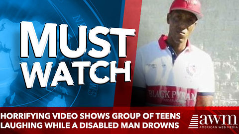 Horrifying video shows group of teens laughing while a disabled man drowns