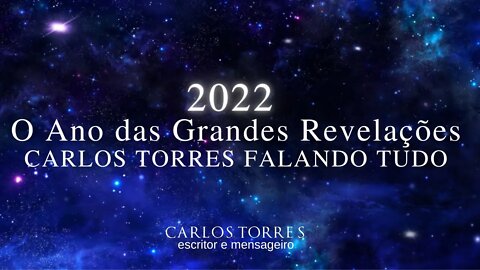 2022 - O ano das Grandes Revelações - Carlos Torres Falando Tudo.