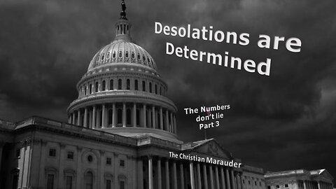 Desolations are Determined – Numbers Don’t Lie - Part 3