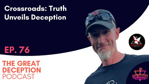 THG Episode 76: Crossroads: Truth Unveils Deception
