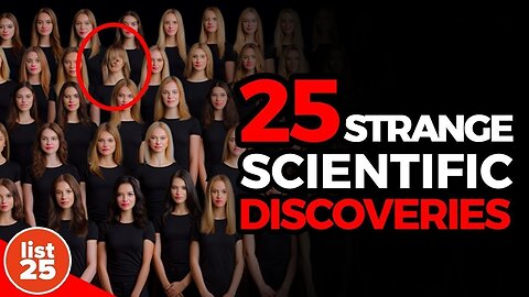 25 Strange Scientific Finding That Will Leave You Stunned