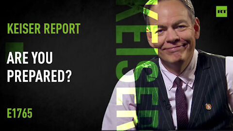 Are You Prepared? – Keiser Report