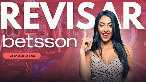 Revisión de Betsson Casino 💰 Registro, bonos, pagos y más