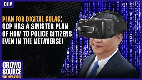 Plan For Digital Gulag: CCP Has A Sinister Plan Of How To Police Citizens Even In The Metaverse!