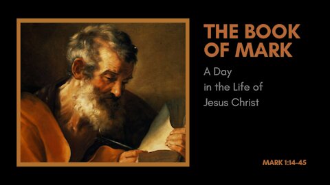 Mark; A day in the life of Jesus Christ