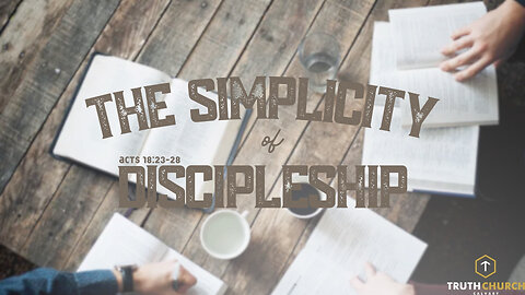 "The Simplicity of Discipleship" Acts 18:23-28