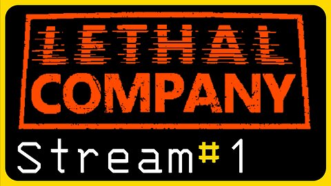 Lethal Company | Stream #1