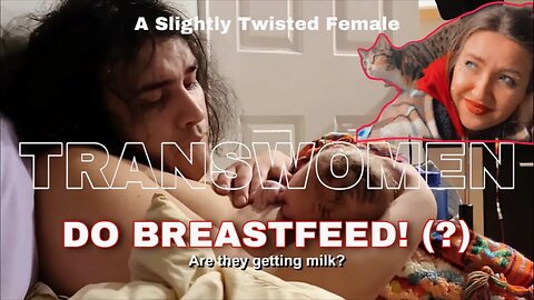 Trans Women DO breastfeed!! 🤐😵‍💫