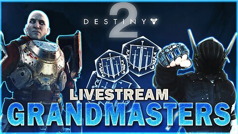 Destiny 2 Live and Unstoppable: GRANDMASTERS Stream! #destiny2 #destinythegame #playingwithviewers