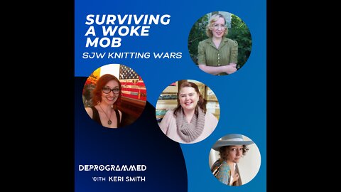 Surviving a Woke Mob - SJW Knitting Wars