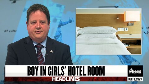 Boy In Girls' Hotel Room — Headlines — December 8, 2023