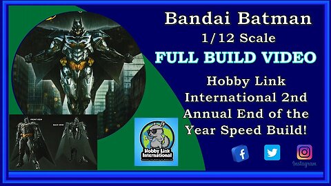 Bandai Batman Build - Full Build Video for the Hobby Link International End of the Year Speed Build