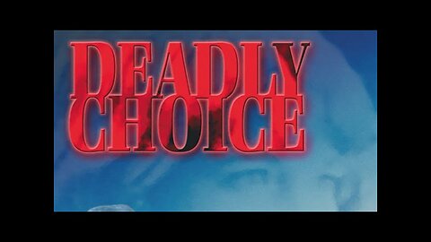Deadly Choice