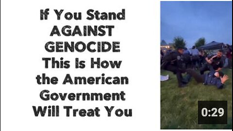 If You Stand AGAINST GENOCIDE This Is How the American Government Will Treat You