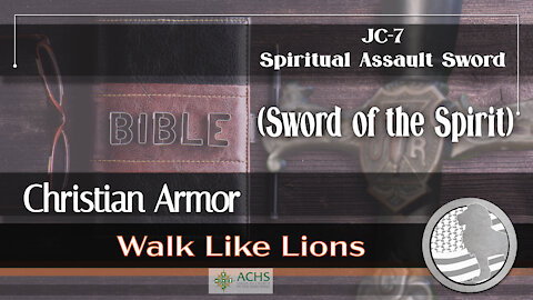 "JC-7 Spiritual Assault Sword" Walk Like Lions Christian Daily Devotion with Chappy Jan 12, 2021