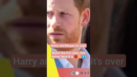Harry and Meghan it's over