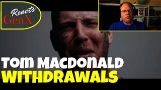 Gen X Reacts Tom MacDonald Withdrawals reaction