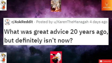 What was great advice 20 years ago, but definitely isn’t now?