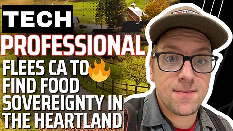 Ep. 32: I.T. Professional Flees California To Find Food Sovereignty in the Heartland