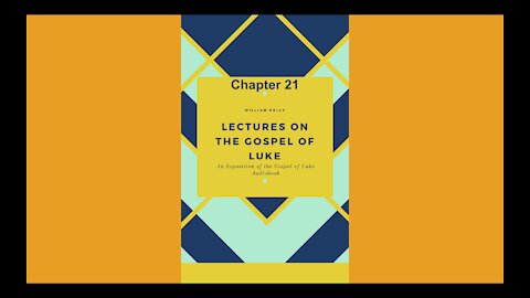 An exposition of the gospel of luke chapter 21 Audio Book