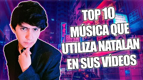 🎶TOP 10 MUSICA QUE UTILIZA NATALAN EN SUS VIDEOS PARTE 13🎶