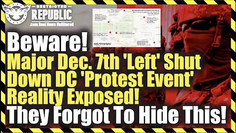 Beware! Major Dec. 7th 'Left' Shut Down DC 'Protest Event' Reality Exposed-They Forgot To Hide This!