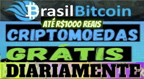 BÔNUS BRASIL BITCOIN | Ganhe CryptoMoedas GRÁTS todos os dias Até R$ 1000 diariamente