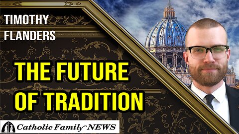 Interview with Timothy Flanders | Traditional Catholicism's Future, OnePeterFive and Hildebrand
