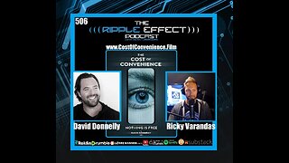 The Ripple Effect Podcast #506 (David Donnelly | The Cost Of Convenience: Nothing Is Free)