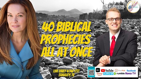 The Tania Joy Show | 40 Biblical Prophecies Coming to Pass All at Once | Clay Clark