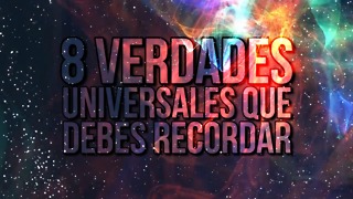 Espiritual: Recuerda Estas 8 Verdades Universales