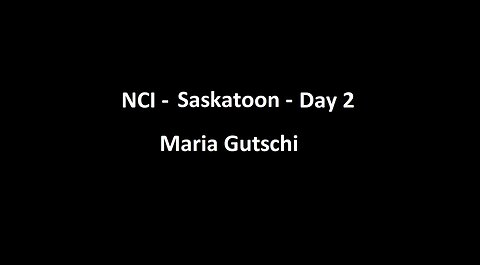 National Citizens Inquiry - Saskatoon - Day 2 - Maria Gutschi Testimony