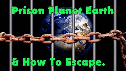 THE PRISON PLANET CALLED EARTH - WHY YOU'LL SOON BE CONSUMING YOUR OWN URINE AND FECES