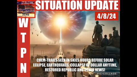 Situation Update: Chemtrails Seen In Skies Hours Before Solar Eclipse! Earthquakes! Collapse Of US Dollar Anytime! Restored Republic! - We The People News