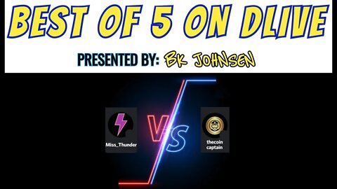 Best of 5 on Dlive! MissThunder vs. TheCoinCaptain