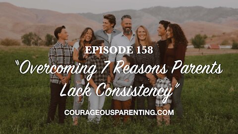 Overcoming 7 Reasons Parents Lack Consistency