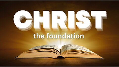 Christ, the Foundation