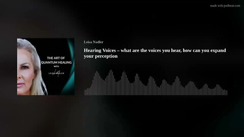 Hearing Voices – what are the voices you hear, how can you expand your perception