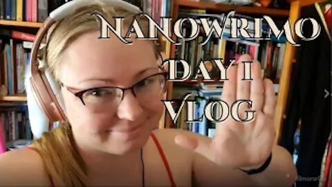 NaNoWriMo Vlog - Day 1