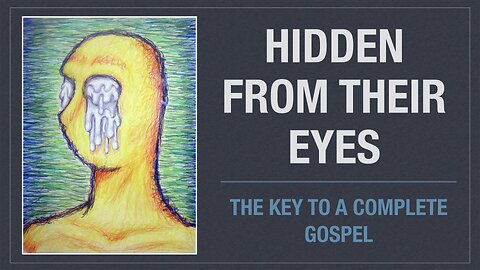 Hidden from their Eyes - Luke 19:41-42