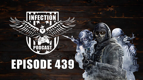 CoD Goes Woke – Infection Podcast Episode 439