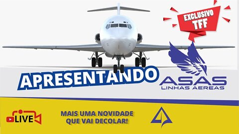 🔝 EXCLUSIVO 🔝 ✈️ ASAS LINHAS AÉREAS