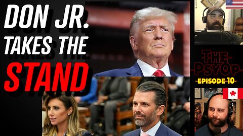 Ep. 7, An American and a Canadian Discuss Don Jr. on the stand