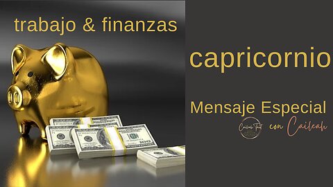 Capricornio ♑️: Trabajo & Finanzas